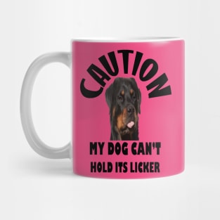 Caution My Dog Cant Hold Its Licker Nerdy Rottweiler Mug